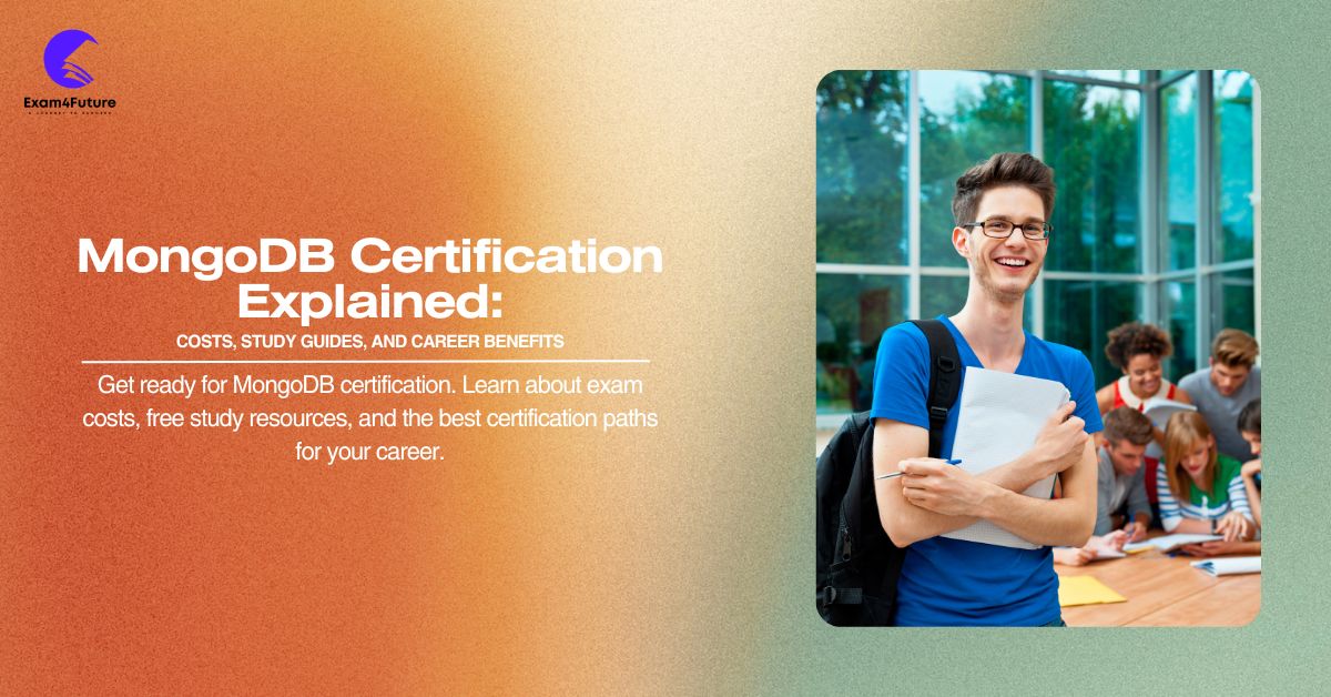 MongoDB Certification Explained: Costs, Study Guides, and Career Benefits